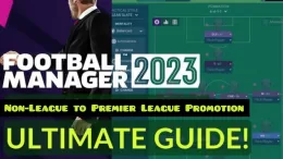 The Ultimate FM23 Tactics Guide for Non-League to Premier League Promotion